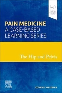 The Hip and Pelvis. Pain Medicine. A Case-Based Learning Series