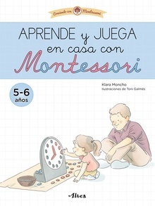 Aprende y Juega en Casa con Montessori (5-6 Años). Tu Cuaderno de Vacaciones