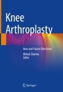 Knee Arthroplasty "New and Future Directions"