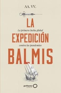 La Expedición Balmis "la primera lucha global contra las pandemias"
