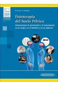 Fisioterapia del Suelo Pélvico "Manual para la Prevención y el Tratamiento en la Mujer,  en el Hombre y en la Infancia"