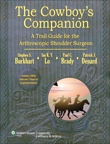 The Cowboy's Companion. a Trail Guide for the Arthroscopic Shoulder Surgeon