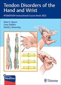 Tendon Disorders of the Hand and Wrist "IFSSH/FESSH Instructional Course Book 2022"