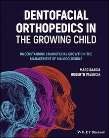 Dentofacial Orthopedics in the Growing Child "Understanding Craniofacial Growth in the Management of Malocclusions"