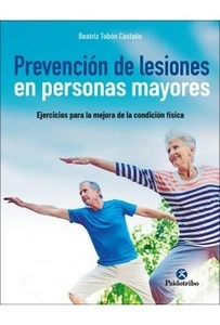 Prevención de Lesiones en Personas Mayores "Ejercicios para la Mejora de la Condición Física"