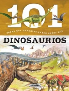 101 Cosas que Deberías Saber sobre los Dinosaurios