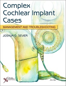 Complex Cochlear Implant Cases "Management and Troubleshooting"