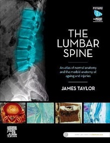 The Lumbar Spine "An Atlas of Normal Anatomy and the Morbid Anatomy of Ageing and Injuries"