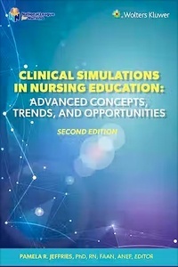 Clinical Simulations in Nursing Education "Advanced Concepts, Trends, and Opportunities"