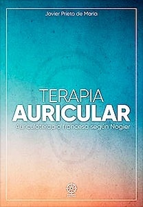 Terapia Auricular "Auriculoterapia Francesa según Nogier"