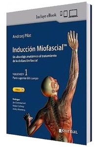 Inducción Miofascial Vol. 1 "Abordaje Anatómico al Tto de la Disfunción Fascial . PARTE SUPERIOR"