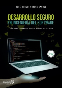 DESARROLLO SEGURO EN INGENIERIA DEL SOFTWARE "Aplicaciones seguras con Android, NodeJS, Python y C++"