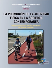 La promoción de la actividad física en la sociedad contemporánea "Orientaciones para la práctica profesional en diversos contextos"