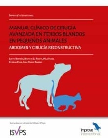 Manual Clínico de Cirugía Avanzada de Tejidos Blandos en Pequeños Animales "Abdomen y Cirugía Reconstructiva"