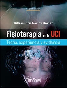 Fisioterapia en la UCI "Teoría, Experiencia y Evidencia"