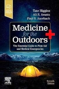 Medicine for the Outdoors "The Essential Guide to First Aid and Medical Emergencie"