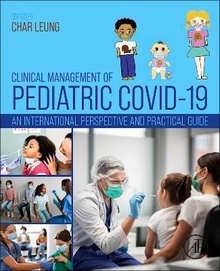 Clinical Management of Pediatric COVID-19 "An International Perspective and Practical Guide"