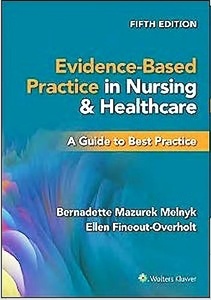Evidence-Based Practice in Nursing & Healthcare "A Guide to Best Practice"