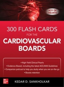 300 Flash Cards for Cardiovascular Board Review
