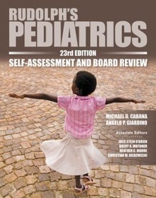 Rudolph's Pediatrics "Self-Assessment and Board Review"