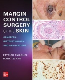 Margin Control Surgery of the Skin "Concepts, Histopathology, and Applications"