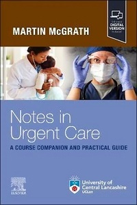 Notes in Urgent Care "A Course Companion and Practical Guide"