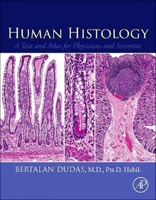 Human Histology "A Text and Atlas for Physicians and Scientists"