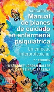VARCAROLIS Manual de Planes de Cuidado en Enfermería Psiquiátrica "Un Enfoque Interprofesional"