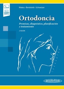 Ortodoncia "Premisas, diagnóstico, planificación y tratamiento"