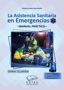 La Asistencia Sanitaria en Emergencias "Manual Práctico"