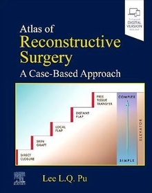 Atlas Of Reconstructive Surgery "A Case-Based Approach"