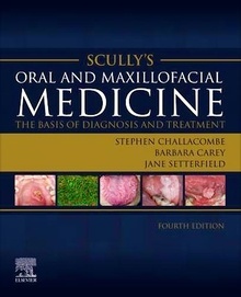 Scully'S Oral And Maxillofacial Medicine "The Basis Of Diagnosis And Treatment"