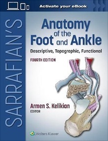 SARRAFIAN's Anatomy of the Foot and Ankle "Descriptive, Topographic, Functional"