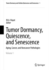 Tumor Dormancy, Quiescence, and Senescence, Volume 1 "Aging, Cancer, and Noncancer Pathologies"