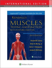 KENDALL's Muscles "Testing and Function with Posture and Pain"