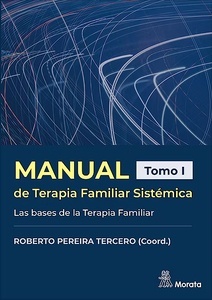 Manual de Terapia Familiar Sistémica "Las Bases de la Terapia Familiar. Tomo I"