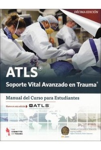 ATLS  Soporte Vital Avanzado en Trauma "Manual del Curso para Estudiantes"