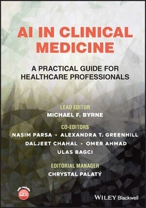 AI in Clinical Medicine "A Practical Guide for Healthcare Professionals"