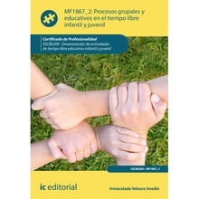 Procesos Grupales y Educativos en el Tiempo Libre Infantil y Juvenil. Mf1867 2