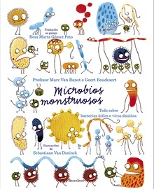 Microbios Monstruosos "Todo sobre Bacterias Útiles e Virus Dañinos"