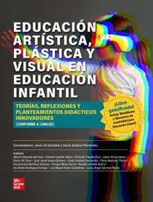 Educación Artística, Plástica y Visual en Educación Infantil "Teoría, Reflexiones y Planteamientos Didácticos Innovadores"