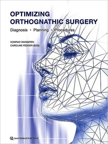 Optimizing Orthognathic Surgery "Diagnosis, Planning, Procedures"