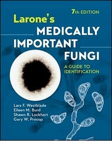 LARONE's Medically Important Fungi "A Guide to Identification"