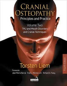 Cranial Osteopathy. Principles and Practice Vol. 2 "Special Sense Organs, Orofacial Pain, Headache, and Cranial Nerves"