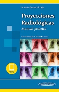 Proyecciones Radiológicas. Manual Práctico "(incluye versión digital)"
