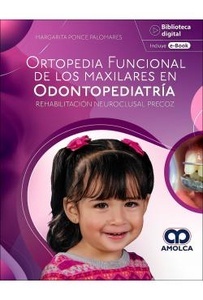 Ortopedia Funcional de los Maxilares en Odontopediatría "Rehabilitación Neuroclusal Precoz"