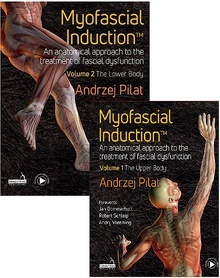 Myofascial Induction 2 Vols. "An Anatomical Approach to the Treatment of Fascial Dysfunction"