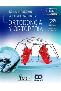 De la Impresión a la Activación en Ortodoncia y Ortopedia