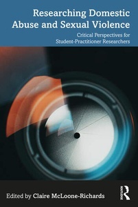Researching Domestic Abuse and Sexual Violence "Critical Perspectives for Student-Practitioner Researchers"