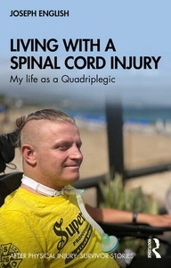 Living with a Spinal Cord Injury "My life as a Quadriplegic"